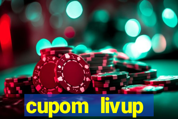 cupom livup primeira compra